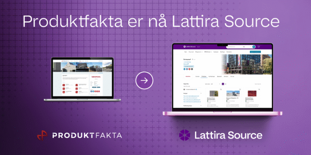 Produktfakta blir Lattira Source – ny global plattform for byggeprodukter